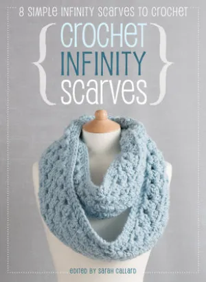 Crochet Infinity Scarves: 8 Simple Infinity Scarves to Crochet | O#ArtArchives