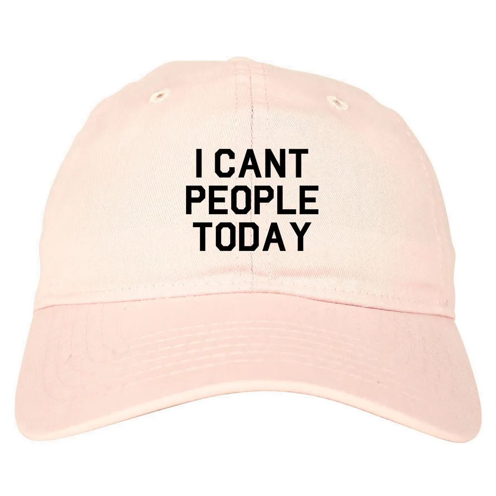 I Cant People Today Funny Mens Dad Hat Baseball Cap