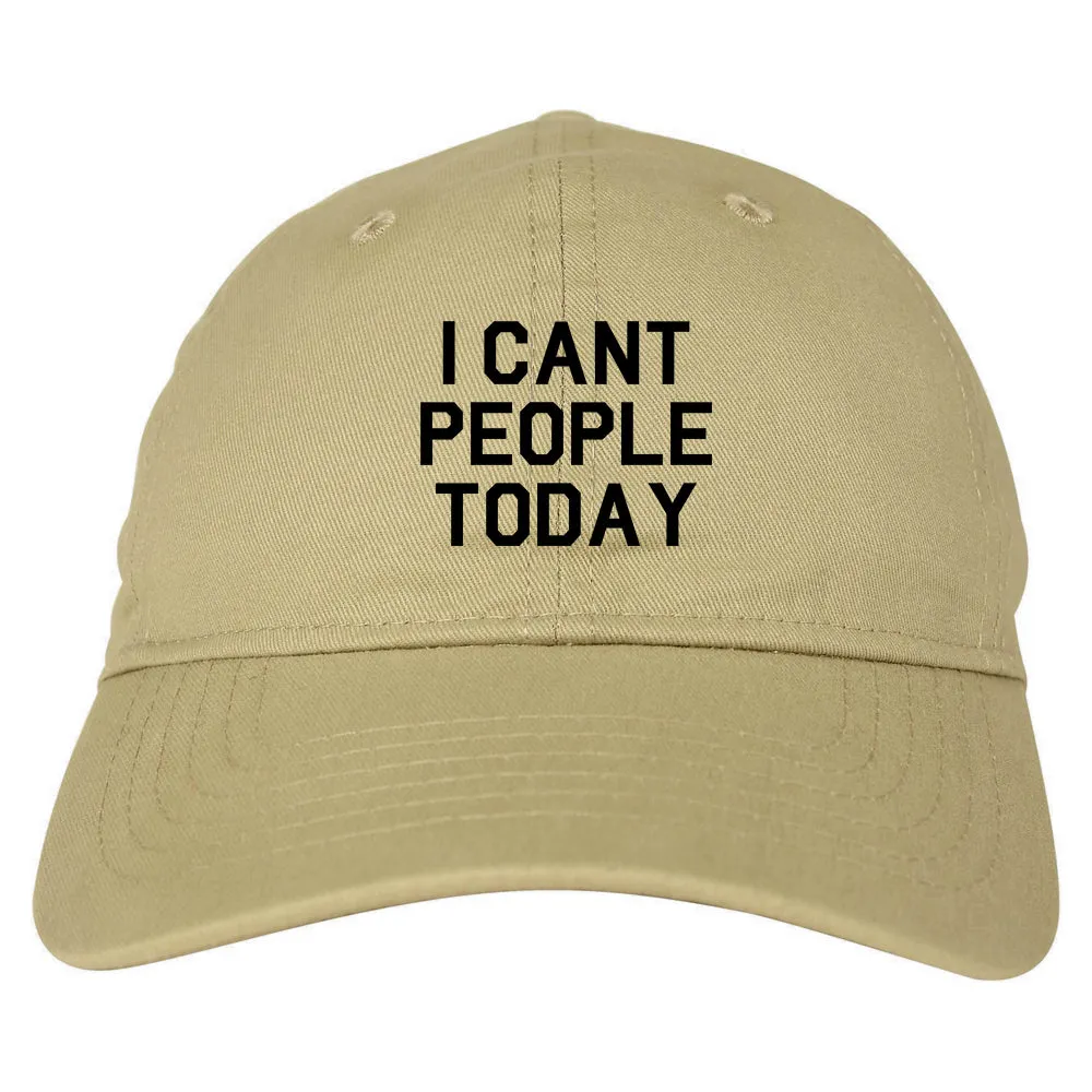 I Cant People Today Funny Mens Dad Hat Baseball Cap